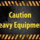 Heavy equipment warning sign